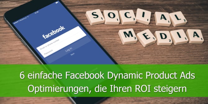6-einfache-Facebook-Dynamic-Product-Ads-Optimierungen-die-Ihren-ROI-steigern