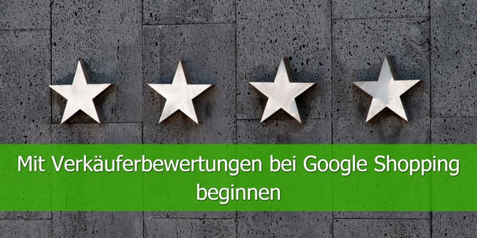 Mit-Verkäuferbewertungen-bei Google-Shopping-beginnen