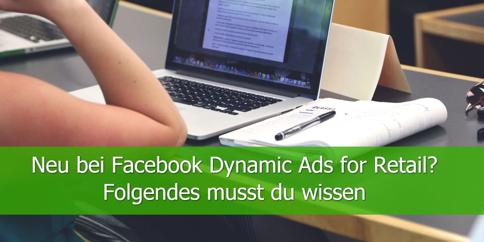 Neu_bei_Faceboo_ Dynamic Ads_for_Retail_Folgendes_musst_du_wissen