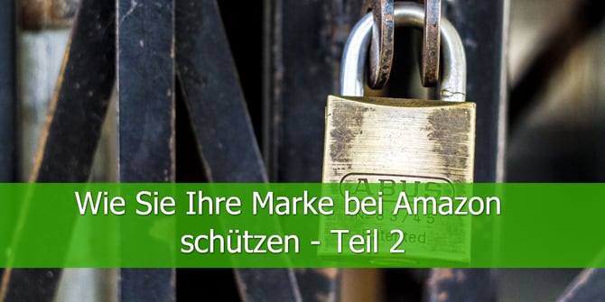 Wie-Sie-IhrE-Marke-bei-Amazon-schützen-Teil-2