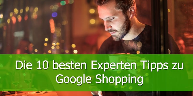 die-10-besten-experten-tipps-zu-Google-Shopping