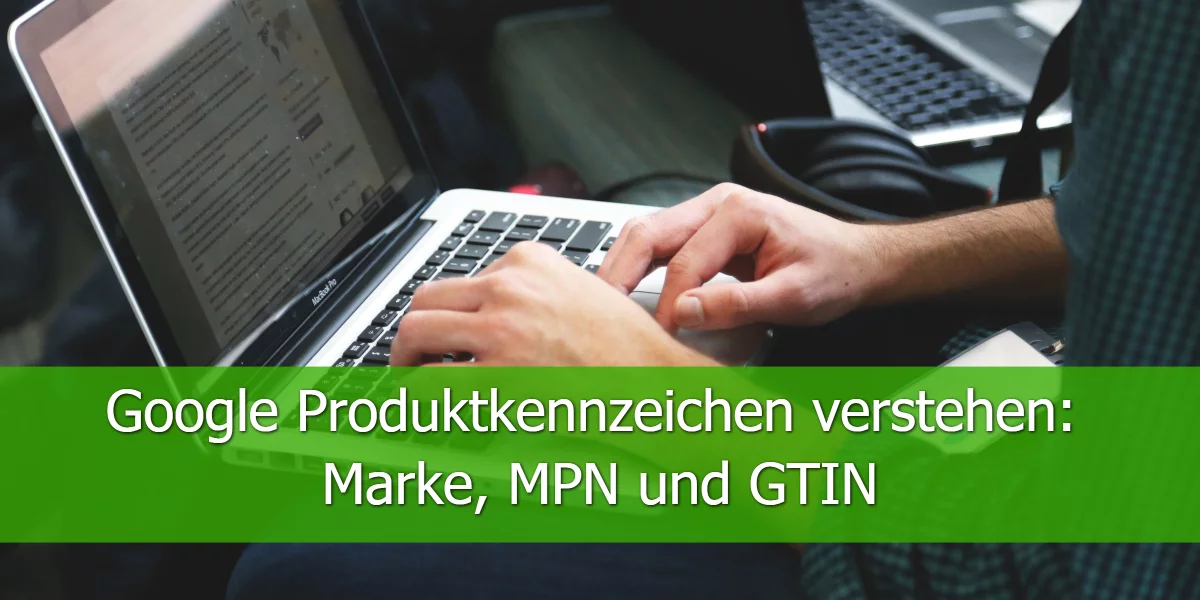 Google-Produktkennzeichen-verstehen-Marke-MPN-und-GTIN